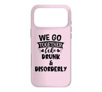 Carcasa para iPhone 17 Pro MAX We Go Together Like Drunk & Disorderly Best Friends Drinking
