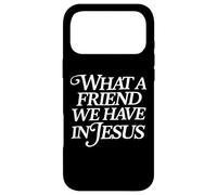Carcasa para iPhone 17 Pro MAX What A Friend We Have In Jesus