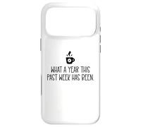 Carcasa para iPhone 17 Pro MAX What a Year This Past Week Has Been Coffee O Clock Coworker