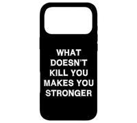 Carcasa para iPhone 17 Pro MAX What Doesn’t Kill You Makes You Stronger Sarcasm Gift Saying