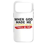 Carcasa para iPhone 17 Pro MAX When God Made Me He Grinned and Said