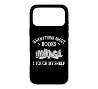 Carcasa para iPhone 17 Pro MAX When I Think About Books I Touch My Shelf Romantasy Lover