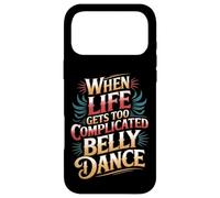 Carcasa para iPhone 17 Pro MAX When Life Gets Too Complicated Belly Dance -