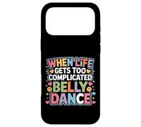 Carcasa para iPhone 17 Pro MAX When Life Gets Too Complicated Belly Dance -