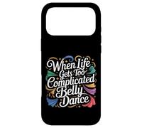 Carcasa para iPhone 17 Pro MAX When Life Gets Too Complicated Belly Dance -
