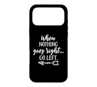 Carcasa para iPhone 17 Pro MAX When Nothing Goes Right, Go Left - Cita Motivacional