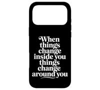 Carcasa para iPhone 17 Pro MAX When You Change Inside Things Change Around You |-