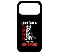 Carcasa para iPhone 17 Pro MAX Which Part of Aroo Don't You Understand Husky Pet Dog -