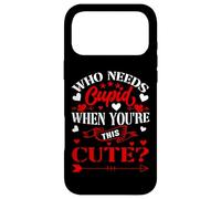 Carcasa para iPhone 17 Pro MAX Who Needs Cupid When You’re This Cute? Funny Valentine Love