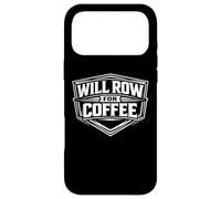 Carcasa para iPhone 17 Pro MAX Will Row For Coffee Lover Funny Rowing Crew Team Cafeína