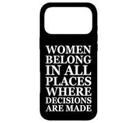 Carcasa para iPhone 17 Pro MAX Women Belong In Places Where Decisions Are Made Feminism