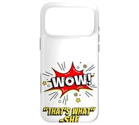 Carcasa para iPhone 17 Pro MAX Wow That's What She Funny Quote