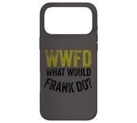 Carcasa para iPhone 17 Pro MAX WWFD What Would Frank Do Funny Fathers Day