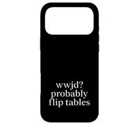 Carcasa para iPhone 17 Pro MAX WWJD Probablemente Flip Tables Humor Cristiano
