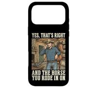 Carcasa para iPhone 17 Pro MAX Yes That's Right and The Horse You Rode In On