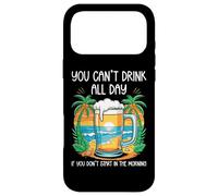 Carcasa para iPhone 17 Pro MAX You Can't Drink All Day If You Don't Start In The Morning