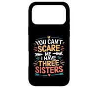 Carcasa para iPhone 17 Pro MAX You Can't Scare Me I Have Three Sisters Funny Brother Jokes