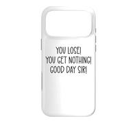 Carcasa para iPhone 17 Pro MAX You Lose You Get Nothing Good a Day,Sir You Lost Loser Team