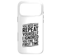 Carcasa para iPhone 17 Pro MAX You Need Not Repeat Yourself Funny Sarcástico Cita