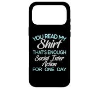 Carcasa para iPhone 17 Pro MAX You Read My tee That's Enough Social Interaction - Humour