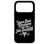 Carcasa para iPhone 17 Pro MAX Your Bad Decisions Are My Job Security Médico del Hospital -
