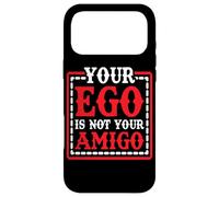 Carcasa para iPhone 17 Pro MAX Your Ego Is Not Your Amigo -