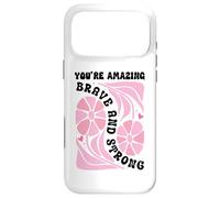 Carcasa para iPhone 17 Pro MAX You'Re Amazing Strong and Brave Women You Are Strong Enough