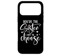 Carcasa para iPhone 17 Pro MAX You'Re The Sister I Got to Choose You Are The Sister I Chose