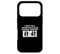Carcasa para iPhone 17 Pro Me dijeron Que habría Square Dancing Funny Square Dancer