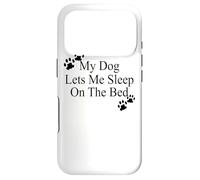 Carcasa para iPhone 17 Pro Mi Perro me Deja Dormir en la Cama Camiseta de Regalo para