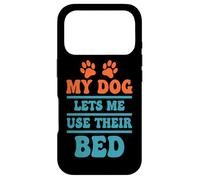 Carcasa para iPhone 17 Pro Mi Perro me Deja Usar su Cama Cita Divertida