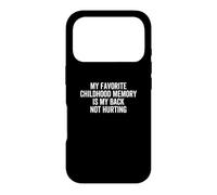 Carcasa para iPhone 17 Pro Mi Recuerdo Favorito de la Infancia es Que mi Espalda no lastima el Dolor