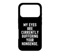 Carcasa para iPhone 17 Pro mis Ojos están Actualmente amortiguando Tus tonterías Witty