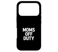 Carcasa para iPhone 17 Pro Moms Off Duty Funny Sarcástico Dicho Mujeres Hombres