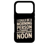 Carcasa para iPhone 17 Pro Morning Person If Noon Was Morning -
