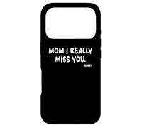 Carcasa para iPhone 17 Pro Mother's Day, Miss You Mom I Really Miss You