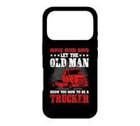 Carcasa para iPhone 17 Pro Move Over Boys Let The Old Man Trucker Funny Truck Driver