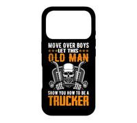 Carcasa para iPhone 17 Pro Move Over Boys Let This Old Man Trucker Funny Truck Driver