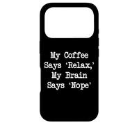 Carcasa para iPhone 17 Pro My Coffee Says Relax My Brain Says Nope Cita Divertida