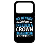 Carcasa para iPhone 17 Pro My Dentist Told Me I Needed A Crown I Was Like I Know Right