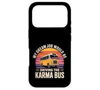 Carcasa para iPhone 17 Pro My Dream Job Would Be Driving The Karma Bus -