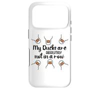 Carcasa para iPhone 17 Pro My Ducks Are Absolutely Not in a Row Sign Cute Duck Design