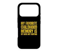Carcasa para iPhone 17 Pro My Favorite Childhood Memory is my Back Not Hurting