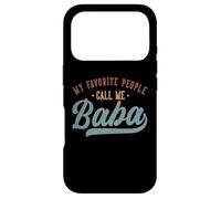 Carcasa para iPhone 17 Pro My Favorite People Call Me Baba - Funny Baba Birthday