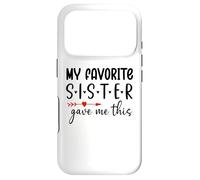 Carcasa para iPhone 17 Pro My Favorite Sister Give Me This My Favorite Sister Bought Me