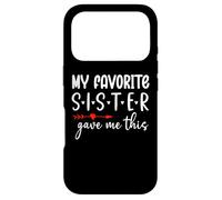 Carcasa para iPhone 17 Pro My Favorite Sister Give Me This My Favorite Sister Bought Me