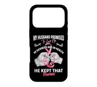 Carcasa para iPhone 17 Pro My Husband Promised To Love Me In Sickness and Health - Gift