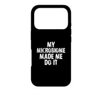 Carcasa para iPhone 17 Pro My Microbiome Made Me Do It/Funny Gut Health Dichos
