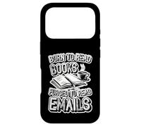 Carcasa para iPhone 17 Pro Nacido para Leer Libros Obligados a Leer Correos electrónicos | Funny Book Lover