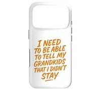 Carcasa para iPhone 17 Pro Necesito Poder decirle a mis Nietos Que no me quedé